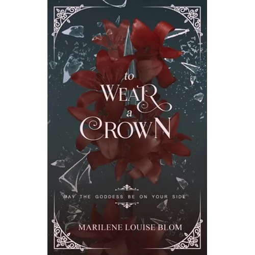 To Wear A Crown: A Fantasy Action & Adventure Novel for Adults