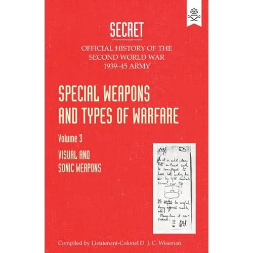 Special Weapons and Types of Warfare: VISUAL AND SONIC WARFARE: Official History Of The Second World War Army