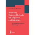 Boundary Element Methods for Engineers and Scientists: An Introductory Course with Advanced Topics