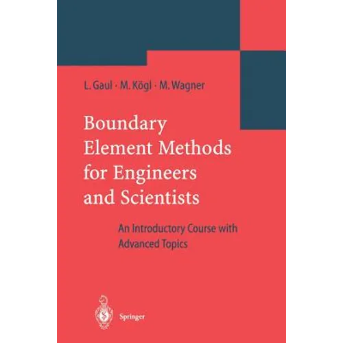 Boundary Element Methods for Engineers and Scientists: An Introductory Course with Advanced Topics