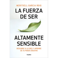 La Fuerza de Ser Altamente Sensible: Descubre Si Lo Eres Y Aprende de Tu Poder Creativo / The Power of Being Highly Sensitive
