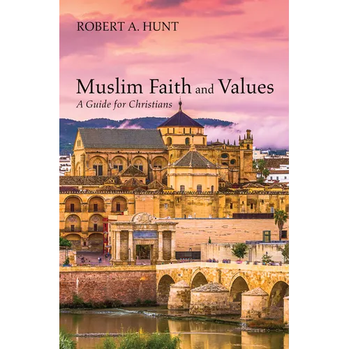 Muslim Faith and Values: A Guide for Christians