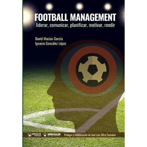 Football Management: Liderar, Comunicar, Planificar, Motivar, Rendir