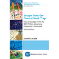 Escape from the Central Bank Trap: How to Escape From the $20 Trillion Monetary Expansion Unharmed
