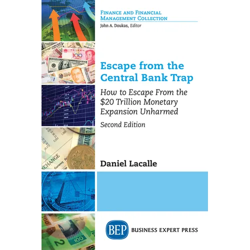 Escape from the Central Bank Trap: How to Escape From the $20 Trillion Monetary Expansion Unharmed