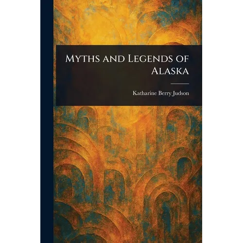 Myths and Legends of Alaska