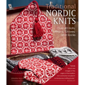 Traditional Nordic Knits: Over 40 Hats, Mittens, Gloves, and Socks