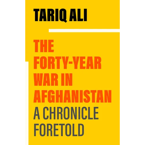The Forty-Year War in Afghanistan: A Chronicle Foretold