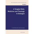 A Tangled Web: Medicine and Theology in Dialogue