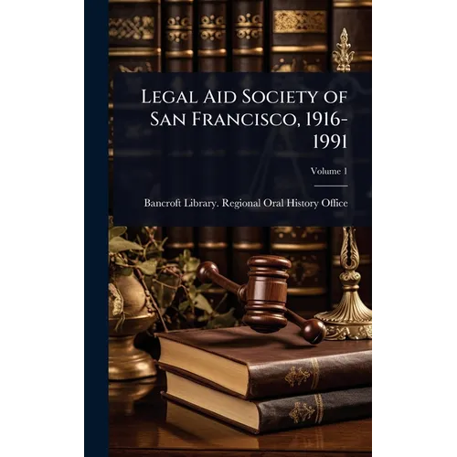 Legal Aid Society of San Francisco, 1916-1991