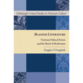 Blasted Literature: Victorian Political Fiction and the Shock of Modernism