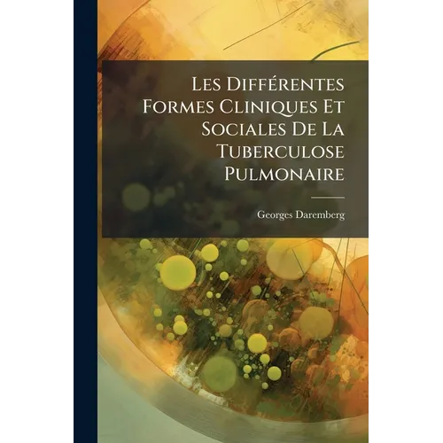 Les Différentes Formes Cliniques Et Sociales De La Tuberculose Pulmonaire