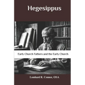Hegesippus: Early Church Fathers and the Early Church