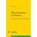 Macroeconomie Et Histoire: Du Grand Ecart a Une Nouvelle Alliance
