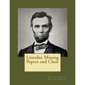 Lincolns Missing Papers and Chair