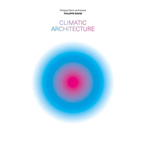 Climatic Architecture: Philippe Rahm Architectes