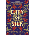 City of Silk: The Times Historical Fiction Book of the Month - 'Enjoyable and Immersive'