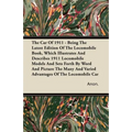 The Car Of 1911 - Being The Latest Edition Of The Locomobile Book, Which Illustrates And Describes 1911 Locomobile Models And Sets Forth By Word And P