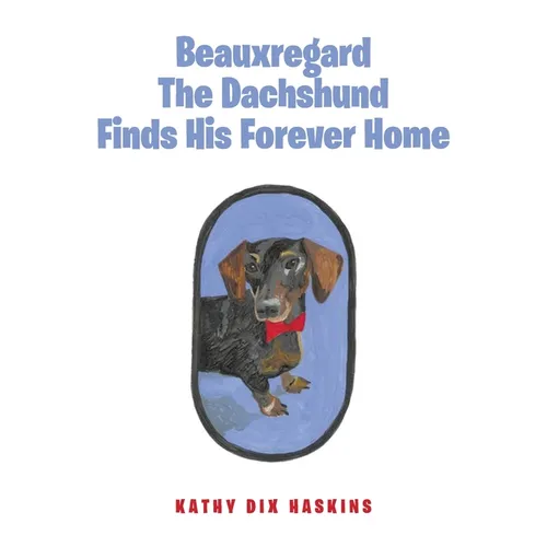 Beauxregard The Dachshund Finds His Forever Home