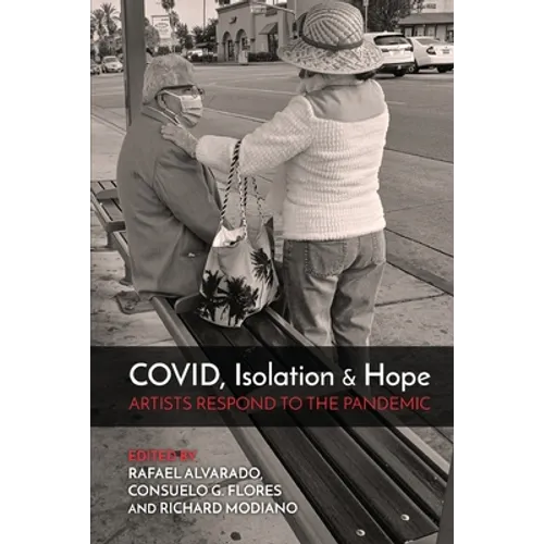 COVID, Isolation & Hope: Artists Respond to the Pandemic