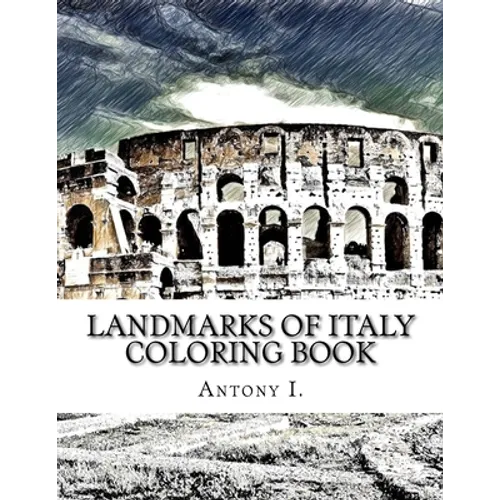 Landmarks of Italy Coloring Book: Coloring Book Landmarks of Italy