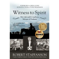 Witness to Spirit: My Life with Cowboys, Mozart & Indians