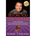 Rich Dad's Before You Quit Your Job: 10 Real-Life Lessons Every Entrepreneur Should Know about Building a Million-Dollar Business