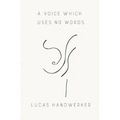 A Voice Which Uses No Words