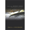 Tales from Misery Ridge: One Man's Adventures in the Great Outdoors