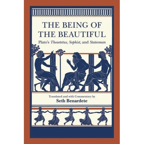 The Being of the Beautiful: Plato's Theaetetus, Sophist, and Statesman