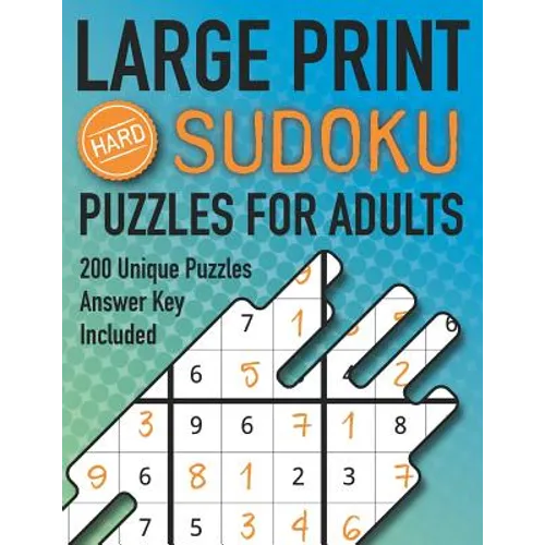 Large Print Sudoku Puzzles For Adults Hard 200 Unique Puzzles Answer Key Included: Challenging 9x9 Larger Oversized Grids with Wide Margins for Adults