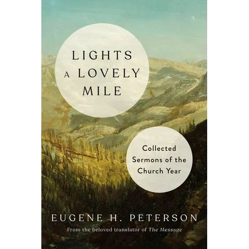 Lights a Lovely Mile: Collected Sermons of the Church Year