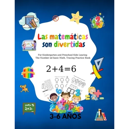 Las matemáticas son divertidas: Para niños de jardín de infancia y preescolar que aprenden Números y matemáticas básicas, libro de prácticas de trazad