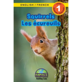Squirrels / Les écureuils: Bilingual (English / French) (Anglais / Français) Animals That Make a Difference! (Engaging Readers, Level 1)