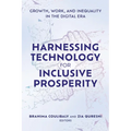Harnessing Technology for Inclusive Prosperity: Growth, Work, and Inequality in the Digital Era