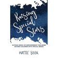 Raising Special Stars: Sixteen Weeks of Empowerment for Moms Raising Children with Special Needs