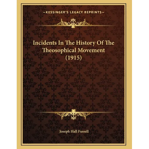 Incidents In The History Of The Theosophical Movement (1915)