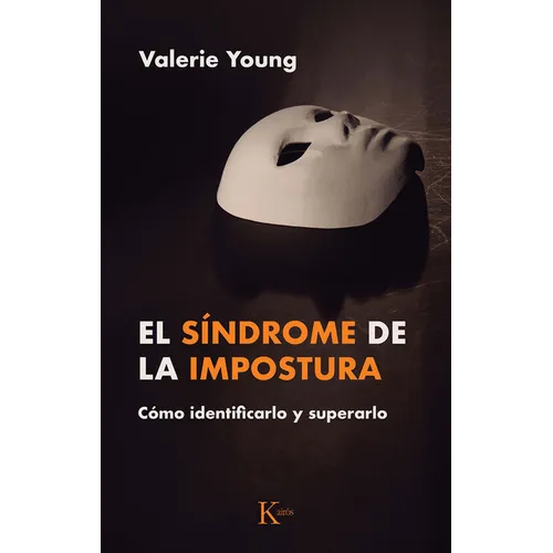 El Síndrome de la Impostura / Imposter Syndrome: Cómo Identificarlo Y Superarlo / How to Identify and Overcome It