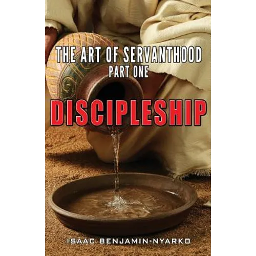 Discipleship: The Art of Servanthood Part 1