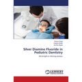 Silver Diamine Fluoride in Pediatric Dentistry