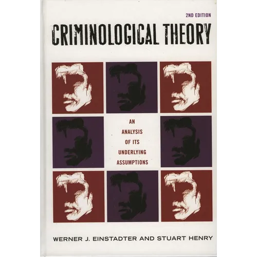 Criminological Theory: An Analysis of its Underlying Assumptions