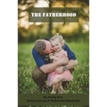 The Fatherhood: Tips, Parenting Advice, And Stories From Some Of The World'S Most Influential Dads: Father Books