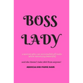 Boss Lady Address and Phone Book: for "a woman who can accomplish all tasks, while remaining beautiful, and she doesn't take shit from anyone!" Organi