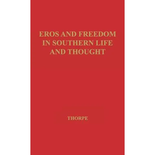 Eros and Freedom in Southern Life and Thought