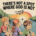 There's Not a Spot where God is Not: A Rhyming Story for Comfort and Courage!