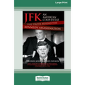 JFK - An American Coup: The Truth Behind the Kennedy Assassination (16pt Large Print Edition)