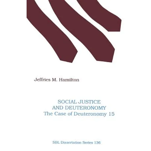 Social Justice and Deuteronomy: The Case of Deuteronomy 15