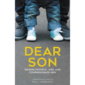 Dear Son: Raising Faithful, Just, and Compassionate Men
