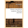Histoire naturelle des zoophytes. Planches