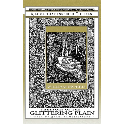 The Story of the Glittering Plain - A Book That Inspired Tolkien: With Original Illustrations